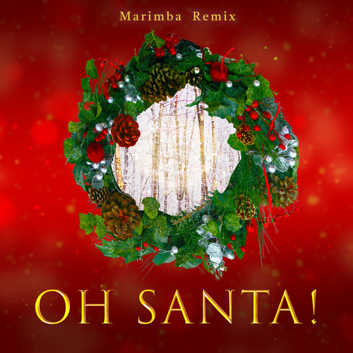 Oh Santa! (Marimba Remix) [Cover] Cover Art Blurred Background