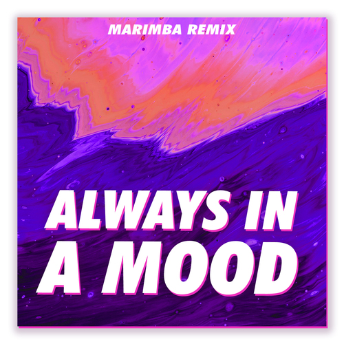 Always in a Mood (Marimba Remix) Cover Art Blurred Background