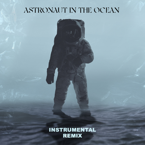Astronaut In The Ocean (Instrumental Remix) [Cover] Cover Art Blurred Background