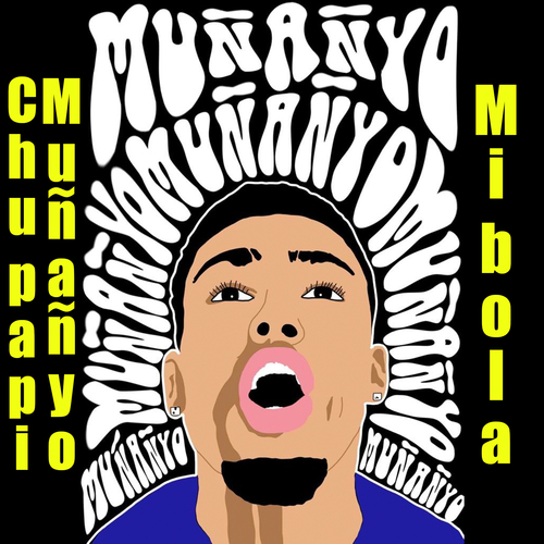 Chupapi Muñañyo Mibola Cover Art Blurred Background
