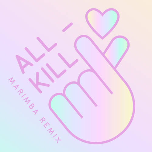 All-Kill (Marimba Remix) Cover Art Blurred Background