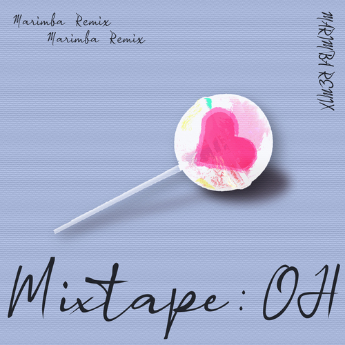 Mixtape : OH (Marimba Remix) [Cover] Cover Art Blurred Background