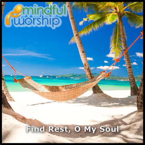 Find Rest, O My Soul Cover Art Blurred Background