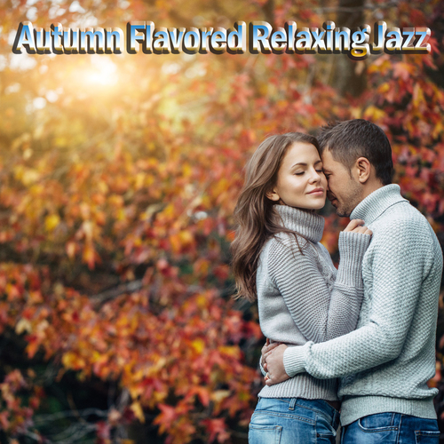 Autumn Flavored Relaxing Jazz Cover Art Blurred Background