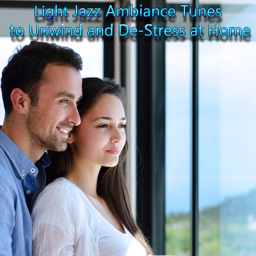 Light Jazz Ambiance Tunes to Unwind and De-Stress at Home Cover Art Blurred Background