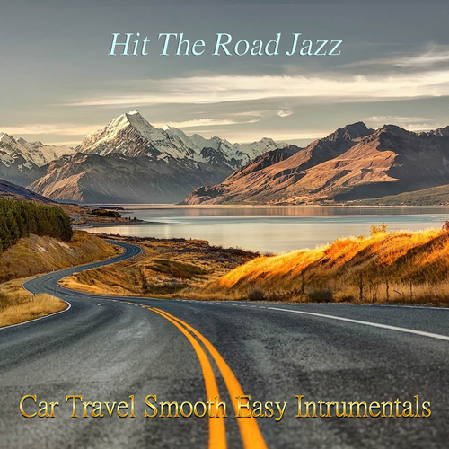 Hit the Road Jazz: Car Travel Smooth Easy Intrumentals Cover Art Blurred Background