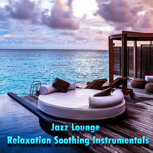 Jazz Lounge Relaxation Soothing Instrumentals Cover Art Blurred Background