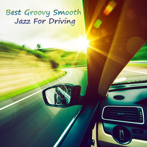 Best Groovy Smooth Jazz for Driving Cover Art Blurred Background