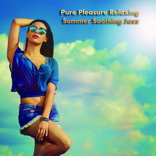 Pure Pleasure Relaxing Summer Soothing Jazz Cover Art Blurred Background