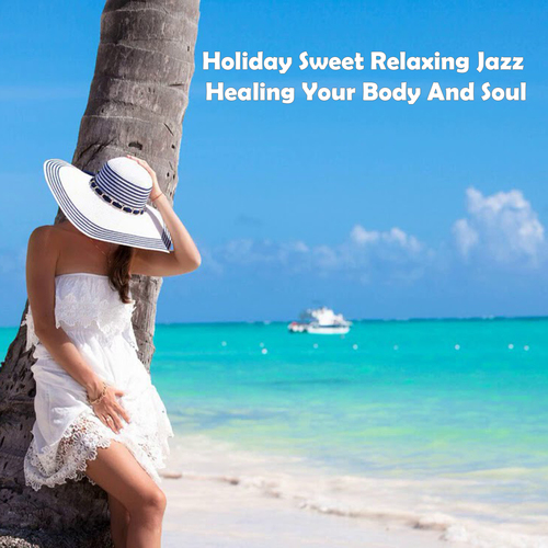 Holiday Sweet Relaxing Jazz Healing Your Body And Soul Cover Art Blurred Background