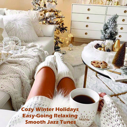Cozy Winter Holidays Easy-Going Relaxing Smooth Jazz Tunes Cover Art Blurred Background