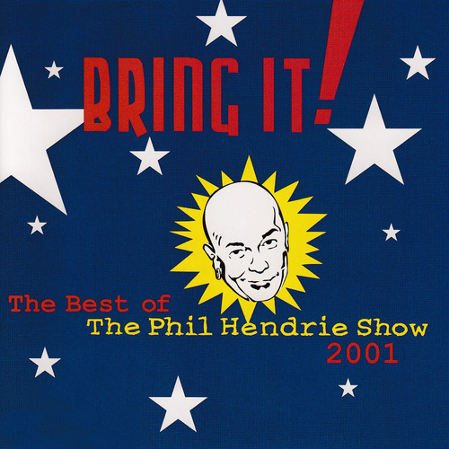 The Best of the Phil Hendrie Show 2001: Bring It! Cover Art Blurred Background