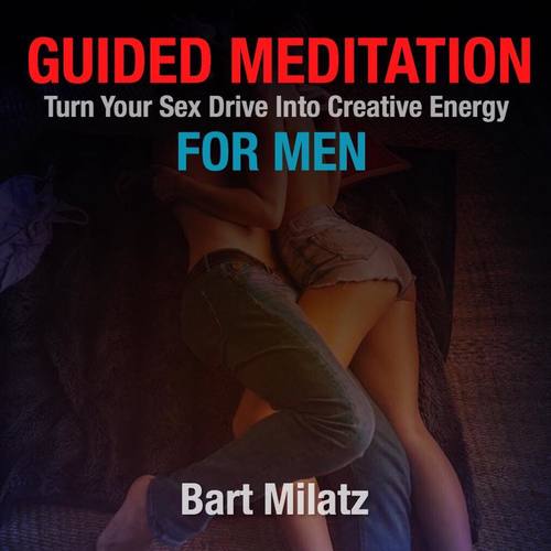 Guided Meditation (Turn Your Sex Drive Into Creative Energy) Cover Art Blurred Background