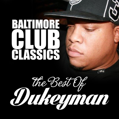 Baltimore Club Classics (Dukeyman Greatest Hits) Cover Art Blurred Background