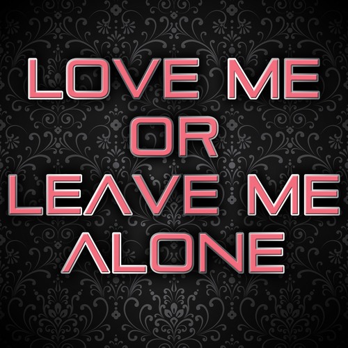 Love Me or Leave Me Alone (Chorus) [Cover] Cover Art Blurred Background
