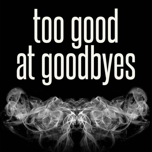 Too Good at Goodbyes (Chorus) [Cover] Cover Art Blurred Background