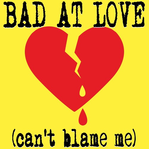 Bad at Love (Can't Blame Me) [Chorus] [Cover] Cover Art Blurred Background