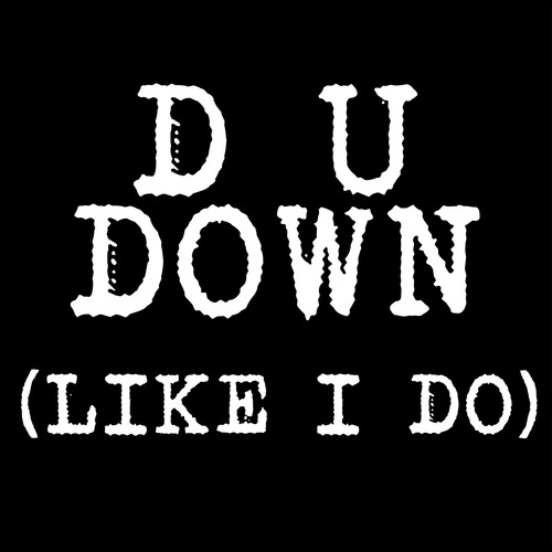 D U Down (Like I Do) [Chorus] [Cover] Cover Art Blurred Background