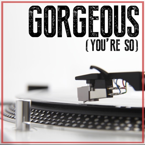 Gorgeous (You're So) [Chorus] [Cover] Cover Art Blurred Background
