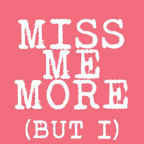Miss Me More (But I) [Chorus] [Cover] Cover Art Blurred Background