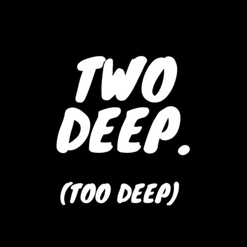 Two Deep (Too Deep) Cover Art Blurred Background