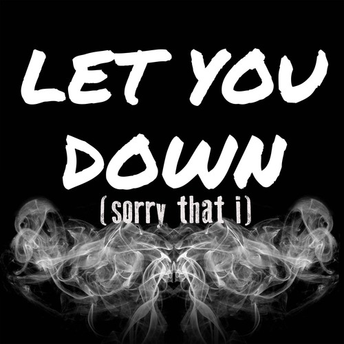 Let You Down (Sorry That I) [Chorus] [Cover] Cover Art Blurred Background