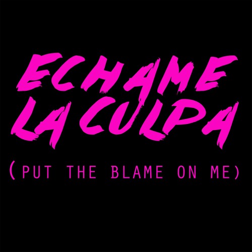 Echame la Culpa (Put the Blame On Me) [Chorus] [Cover] Cover Art Blurred Background