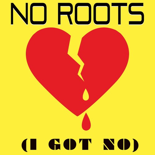No Roots (I Got No) [Chorus] [Cover] Cover Art Blurred Background
