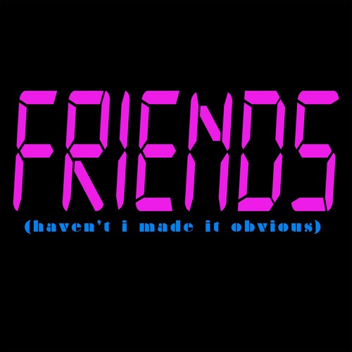 Friends (Haven't I Made It Obvious) [Chorus] [Cover] Cover Art Blurred Background