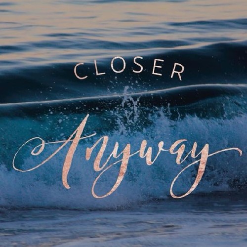 Closer Anyway Cover Art Blurred Background