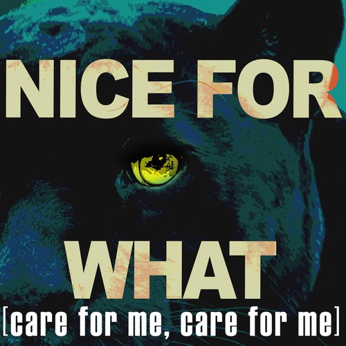 Nice for What (Care for Me, Care for Me) [Chorus] [Cover] Cover Art Blurred Background