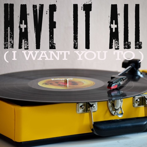 Have It All (I Want You To) [Chorus] [Cover] Cover Art Blurred Background