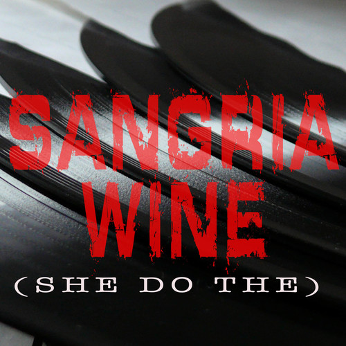 Sangria Wine (She Do The) [Chorus] [Cover] Cover Art Blurred Background