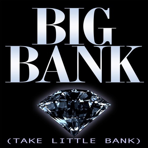 Big Bank (Take Little Bank) [Chorus] [Cover] Cover Art Blurred Background
