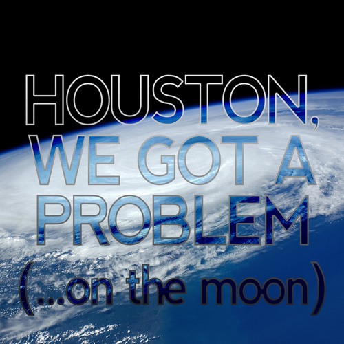 Houston, We Got a Problem (...On the Moon) [Chorus] [Cover] Cover Art Blurred Background
