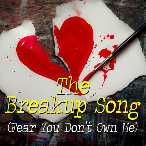 The Breakup Song (Fear You Don't Own Me) [Chorus] [Cover] Cover Art Blurred Background