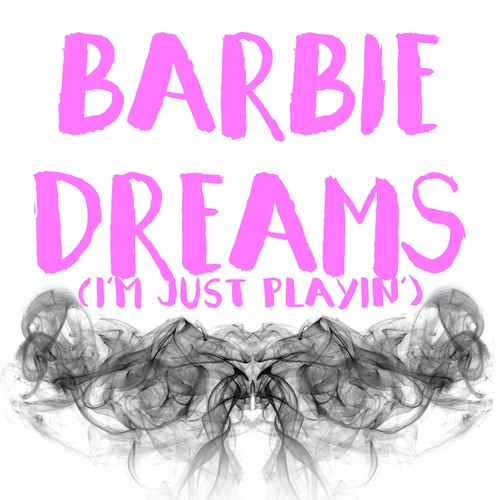 Barbie Dreams (I'm Just Playin') [Chorus] [Cover] Cover Art Blurred Background