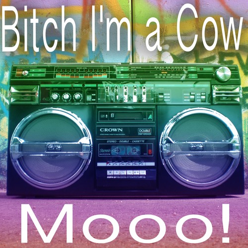 Bitch I'm a Cow (Mooo!) [Instrumental] [Cover] Cover Art Blurred Background