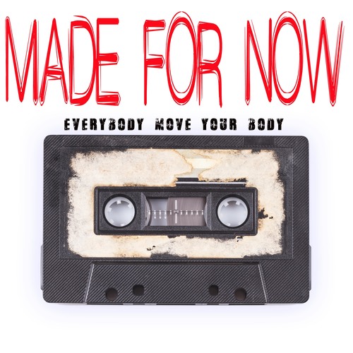 Made for Now (Everybody Move Your Body) [Chorus] [Cover] Cover Art Blurred Background