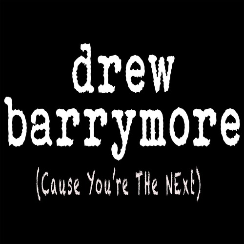 Drew Barrymore (Cause You're the Next) [Chorus] [Cover] Cover Art Blurred Background