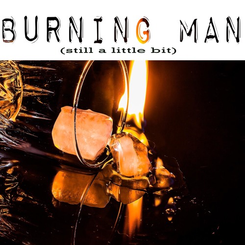 Burning Man (Still a Little Bit) [Chorus] [Cover] Cover Art Blurred Background