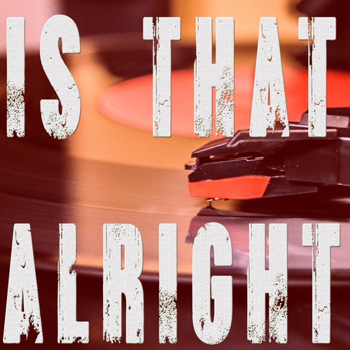 Is That Alright (Chorus 2) [Cover] Cover Art Blurred Background