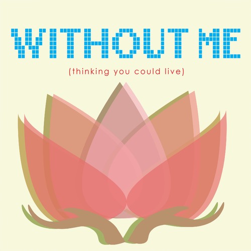 Without Me (Thinking You Could Live) [Chorus] [Cover] Cover Art Blurred Background