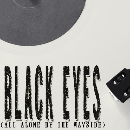 Black Eyes (All Alone by the Wayside) [Chorus] [Cover] Cover Art Blurred Background