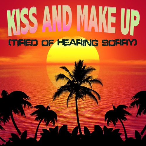 Kiss and Make Up (Tired of Hearing Sorry) [Chorus] [Cover] Cover Art Blurred Background