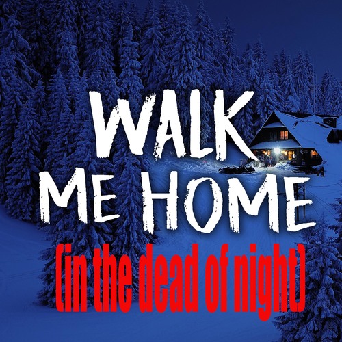Walk Me Home (In the Dead of Night) [Chorus] [Cover] Cover Art Blurred Background