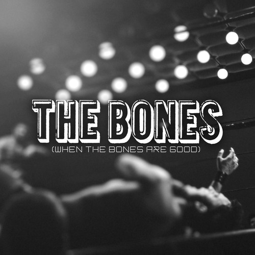 The Bones (When the Bones Are Good) [Chorus] [Cover] Cover Art Blurred Background