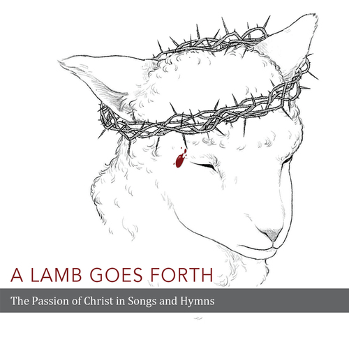 A Lamb Goes Forth: The Passion of Christ in Songs and Hymns Cover Art Blurred Background