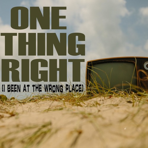 One Thing Right (I Been at the Wrong Place) [Chorus] [Cover] Cover Art Blurred Background