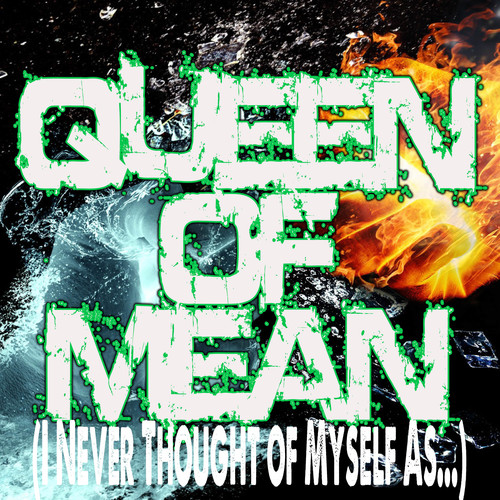 Queen of Mean (D3, I Never Thought of Myself As...) [Chorus] Cover Art Blurred Background